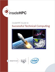 Download the insideHPC Guide to Successful Technical Computing - Click Here.